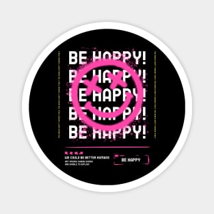 be happy smiley face streetwear Magnet